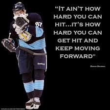 Hockey players usually find a way to keep their sense of humor. It Ain T How Hard You Hit It S How Hard You Can Get Hit And Keep Moving Forward Crosby Penguins Erin Pen Hockey Girlfriend Blackhawks Hockey Lets Go Pens