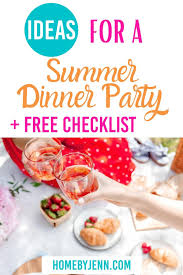 Etiquette expert and modern manners authority diane gottsman shares a helpful holiday dinner party checklist for those planning a seasonal gathering. Ideas For A Summer Dinner Party Free Checklist Home By Jenn