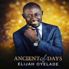For example, each of the. Elijah Oyelade Ancient Of Days Lyrics Musixmatch