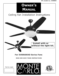 The fan must be mounted with a minimum of 7 the blade brackets (also referred to as flanges) during assembly or after installation. Monte Carlo Fan Company 5vsr60xxd Series Owner S Manual Pdf Download Manualslib