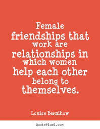 Funny comments on female friends pic. Funny Women Quotes About Friendship Quotesgram