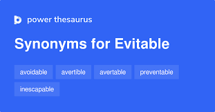 Full list of synonyms for evitable is here. Evitable Synonyms 31 Words And Phrases For Evitable