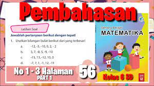 Tribunnews com berikut kunci jawaban buku tematik tema 6 kelas 6 sd halaman 60 61 62 dan 63 kurikulum 2013 edisi revisi 2018. Latihan Soal Halaman 56 Kunci Jawaban Buku Senang Belajar Matematika Kelas 6 Part 1 Youtube
