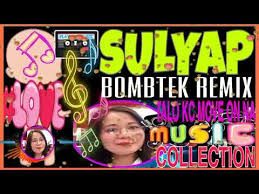 Sulyap Bombtek Remix Dj Bombom Talo Kc Move On Na Youtube