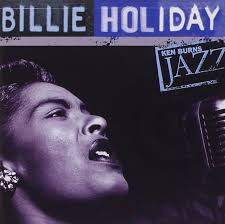 Ken Burns Jazz: Billie Holiday, Carl Fischer, Billie Holiday, Bill Carey,  Lewis Allan, Fred Stryker, Sam M. Lewis, Ervin Drake, Rezsö Seress, Irving  Gordon, Johnny Mercer, Allan Roberts, Trummy Young, Dan Fisher,