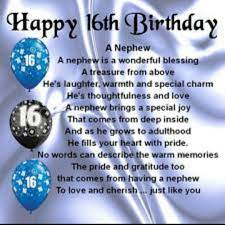 Have a wonderful sweet sixteen birthday! Happy 16th Birthday Nephew 16th Birthday Quotes Happy 16th Birthday Birthday Wishes For Son