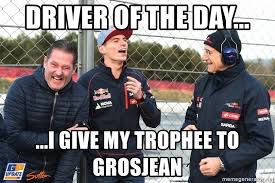It has to do with verstappen. Driver Of The Day I Give My Trophee To Grosjean Jos En Max Verstappen Meme Generator