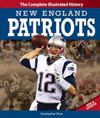 The latest tweets from @patriots New England Patriots New Updated Edition The Complete Illustrated History Price Christopher 9780760345139 Amazon Com Books