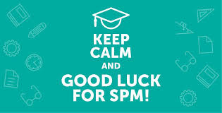 I know many of you are very worried. Petronas Brands On Twitter It Is Never Too Late To Wish You Guys Good Luck To All Spm Students Keep Calm Do Your Best Spm2018
