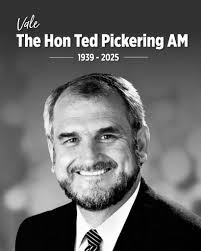The NSW Liberal Party is saddened by the passing of the Hon Edward (Ted)  Pickering AM, long-serving Leader in the NSW Legislative Council and  Minister in the Greiner and Fahey Governments. Ted