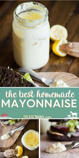Homemade Mayonnaise Recipe And Video Ten Acre Baker Recipe In 2020 Homemade Mayonnaise Recipe Homemade Mayonnaise Homemade Condiments