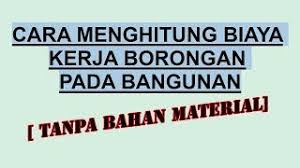 Bangunan rumah dengan kualitas menengah rp 3.500.000 / m2 Cara Menghitung Biaya Kerja Borongan Pada Bangunan Youtube