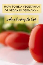 Veggiedate vegetarian singles, vegan and rawfood personal ads. How To Be A Budget Friendly Vegan Or Vegetarian In Germany