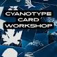 Cyanotype Card Workshop event image