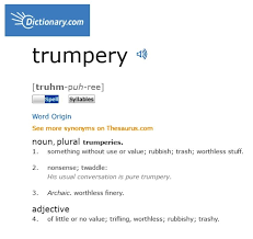 Dictionary Definition Of Trumpery I Kid You Not Word Origins I Kid You Not Words