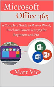 From the admin center, select office software. Amazon Com Microsoft Office 365 A Complete Guide To Master Word Excel And Powerpoint 365 For Beginners And Pro Ebook Vic Matt Kindle Store
