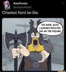 RatoPombo @ratopomboart CHadest Nord be like ITS OVER, ELFS! I ALREADY  DEPICTED You AS THE SOYJAK! - iFunny Brazil