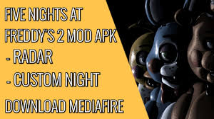 Five Nights At Freddy S 2 Apk Mod Radar E Custom Night Download Mediafire Youtube