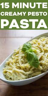 15 Minute Creamy Pesto Pasta In 2020 Creamy Pesto Pasta Pesto Pasta Recipes Pesto Sauce For Pasta