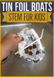 Tin Foil Boats A Stem Activity For Kids Stem For Kids Fun Stem Activities Kids Stem Activities