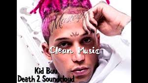 Kid Buu Death 2 Soundcloud Clean Audio Youtube