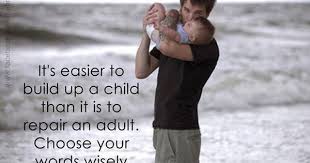 The Words Of A Parent Are Powerful Following Their Child Throughout His Her Life And Into Old Age It S Easier Words Of Affirmation Words Inspirational Words