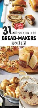 40 Bread Recipes For Your Baking Bucket List Bread Recipes Sweet Bread Maker Recipes Bread Makers