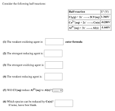 As already mentioned, alkali metals have these characteristics and are considered the strongest reducing agents. Answered Consider The Following Half Reactions Bartleby