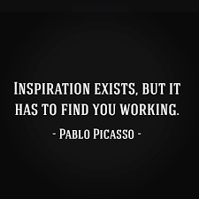 Inspiration Exists But It Has To Find You Working Picasso Inspiration Exists But It Has To Find You Working Pablo Picasso In 2020 Finding Yourself Pablo Picasso Picasso