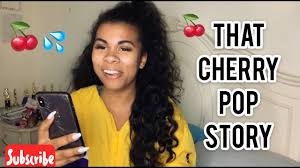 Mar 19, 2018 · popping your cherry. How I Popped My Cherry Storytime Youtube