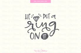 Free svg image & icon. He Put A Ring Svg Engagement Svg Wedding Svg Diamond Ring 271712 Svgs Design Bundles