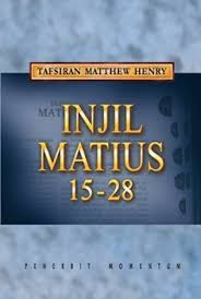 Konteks bacaan hari ini terkait dengan tema khotbah yesus tentang akhir zaman (pasal 24 dan 25). Jual Tafsiran Alkitab Matthew Henry Injil Matius 1 14 Di Lapak Khawla Ala Bukalapak