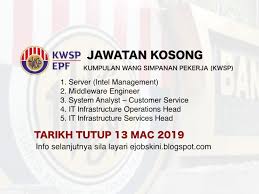 Berikut merupakan maklumat iklan kerja kosong yang ditawarkan oleh. Jawatan Kosong Kumpulan Wang Simpanan Pekerja Kwsp 13 Mac 2019