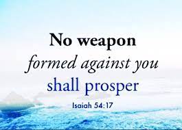 100 bible verses about no weapon formed against you shall prosper. Marsha Horn On Twitter No Weapon Formed Against You Shall Prosper Isaiah 54 17
