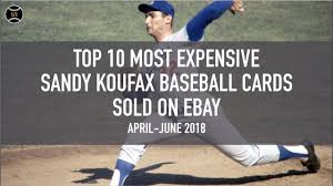 Maybe you would like to learn more about one of these? Top 10 Most Expensive Sandy Koufax Baseball Cards Sold On Ebay April June 2018 Youtube