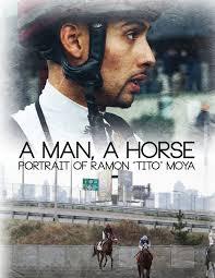 A Man, A Horse: Portrait of Ramon “Tito” Moya