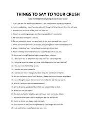 If your crush likes you, there's a big chance that he/she will laugh at every you joke you tell. you just have to do it! 51 Things To Say To Your Crush The Only List You Need Romantic Pick Up Lines Clever Pick Up Lines Pick Up Line Jokes