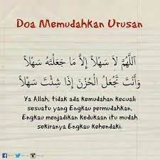 Robbis rohli shodrii, wa yassirlii amrii, wahlul uq'datam nah itulah ke tiga doa agar allah swt memudahkan urusan kita di dunia ini. Doa Memudahkan Urusan Kutipan Motivasi Kutipan Doa Kutipan Pengetahuan