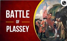Battle Of Plassey, History, Causes, Significance And Impacts