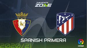 Currently, atlético madrid rank 1st, while osasuna hold 11th position. 2020 21 Spanish Primera Osasuna Vs Atletico Madrid Preview Prediction The Stats Zone
