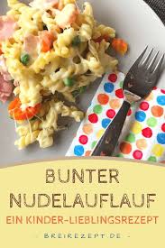Bunter Nudelauflauf Fur Kinder Rezept In 2020 Kochen Fur Kleinkinder Nudelauflauf Nudelauflauf Mit Gemuse