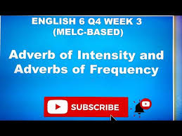 Check spelling or type a new query. English 6 Quarter 4 Week 3 Adverb Of Intensity And Adverb Of Frequency Melc Based By Doc Vi Youtube