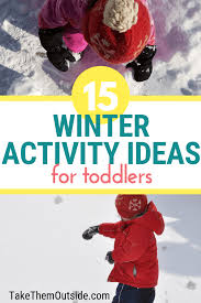 Easy Outdoor Winter Activities For Toddlers Winter Activities For Toddlers Toddler Activities Outdoor Activities For Kids