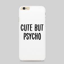 Galaxy s4 cell phone cases. Cute But Psycho Quote Iphone 4 5 6 7s Plus Case Samsung Galaxy S4 S5 S6 S7 S8 Cover Buy From 4 On Joom E Commerce Platform