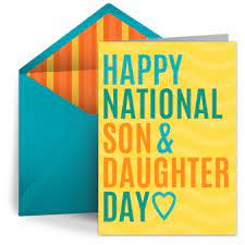The most recent detection of references to sons and daughters day was 8 months, 2 weeks ago. National Son Daughter Day Free National Son Daughter Day Ecard Hot Dog Day Card Greeting Card Punchbowl