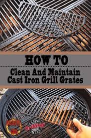 How To Clean And Maintain Cast Iron Grill Grates Clean Bbq Grill Grates Cleaning Bbq Grill Cast Iron Grill