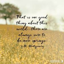 Image Result For Lucy Maud Montgomery Quotes Spring Fun To Be One Montgomery Wisdom Quotes