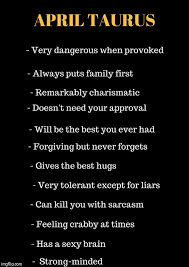 Otherwise, they can wait and tolerate, can be slow and headstrong to do anything. Image Tagged In Memes Zodiac Signs S Taurus Zodiac Imgflip