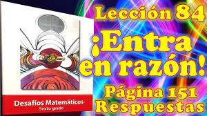 Aique (premio al mejor libro de educación, fundación el libro). Desafios Matematicos 6 Leccion 84 Pagina 151 Youtube