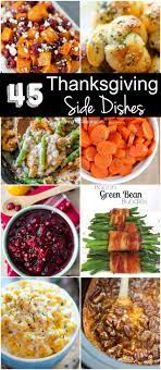 45 Thanksgiving Side Dishes Thanksgiving Appetizer Recipes Thanksgiving Recipes Side Dishes Thanksgiving Food Sides